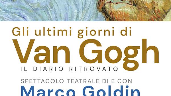 MARCO GOLDIN “Gli ultimi giorni di Van Gogh, Storia di un diario ritrovato”