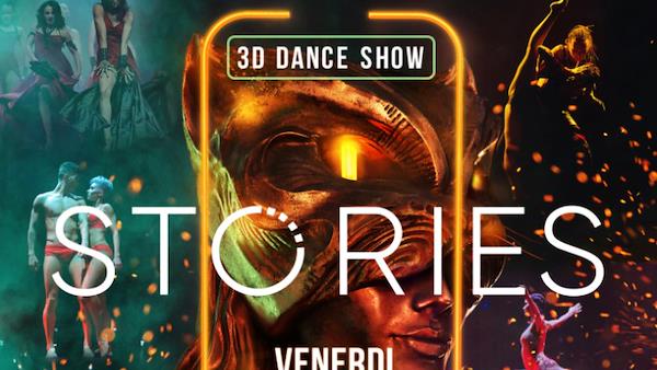 #ANNULLATO# DANCE SHOW 3D - STORIES