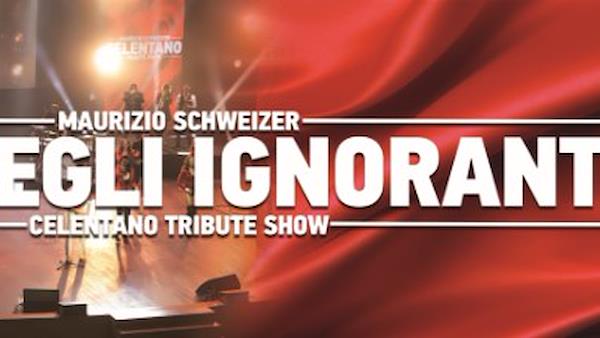 IL RE DEGLI IGNORANTI – CELENTANO TRIBUTE SHOW